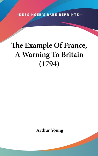 Example Of France, A Warning To Britain (1794) - Ingram