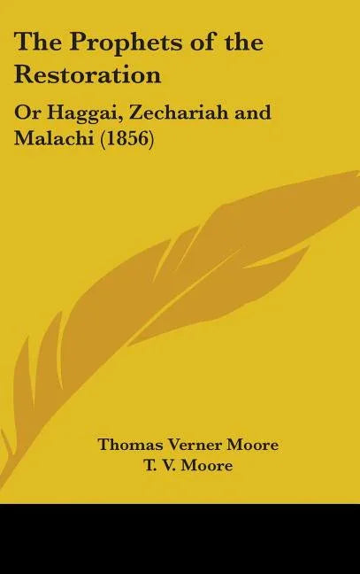 Prophets of the Restoration: Or Haggai, Zechariah and Malachi (1856) - stevensbooks