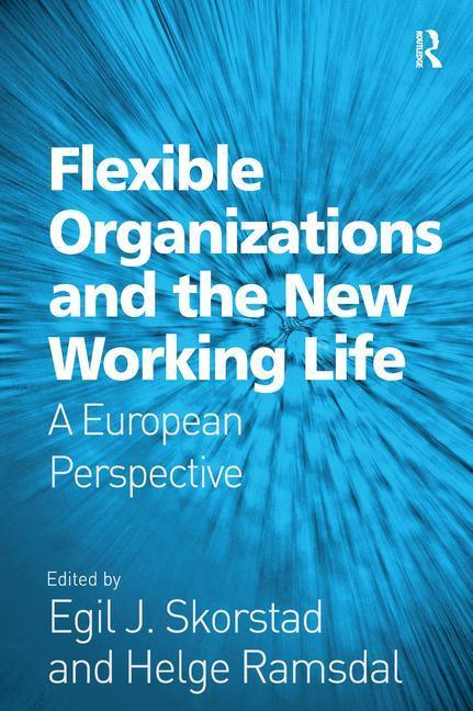 Flexible Organizations and the New Working Life: A European Perspective - stevensbooks