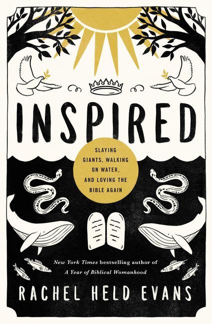 Inspired: Slaying Giants, Walking on Water, and Loving the Bible Again - stevensbooks