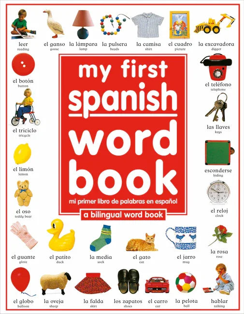 My First Spanish Word Book / Mi Primer Libro de Palabras Enespanol: A Bilingual Word Book = My First Spanish Word Book - stevensbooks