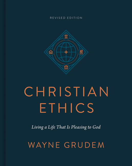 Christian Ethics: Living a Life That Is Pleasing to God (Revised Edition) (Revised) - Ingram