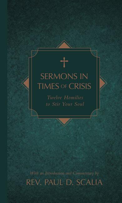 Sermons in Times of Crisis: Twelve Homilies to Stir Your Soul - stevensbooks
