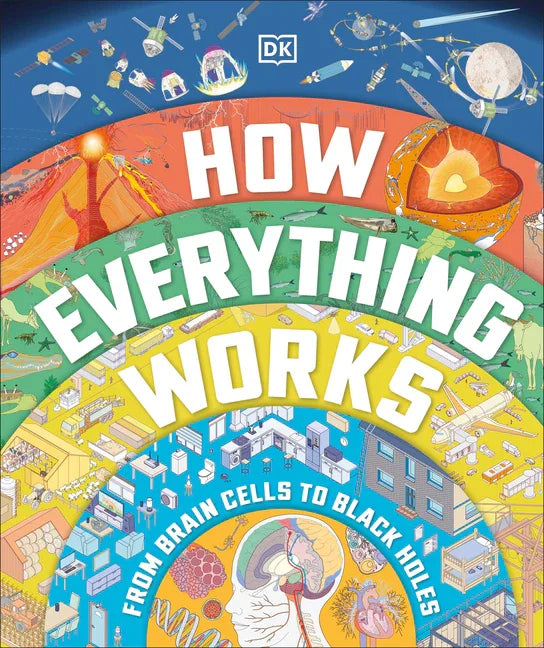How Everything Works: From Brain Cells to Black Holes - stevensbooks
