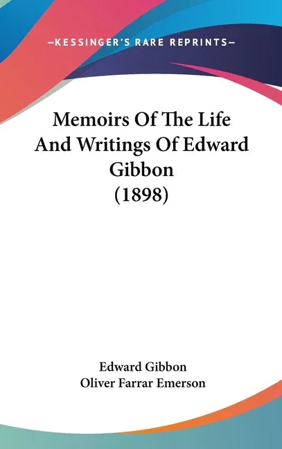 Memoirs Of The Life And Writings Of Edward Gibbon (1898) - stevensbooks