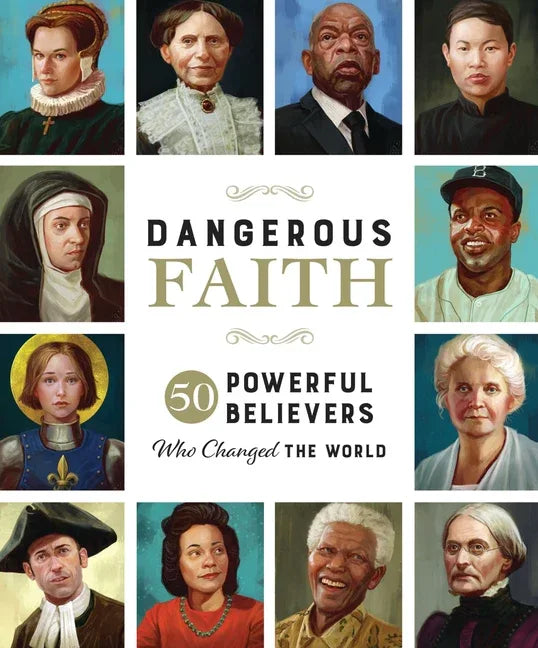 Dangerous Faith: 50 Powerful Believers Who Changed the World - stevensbooks