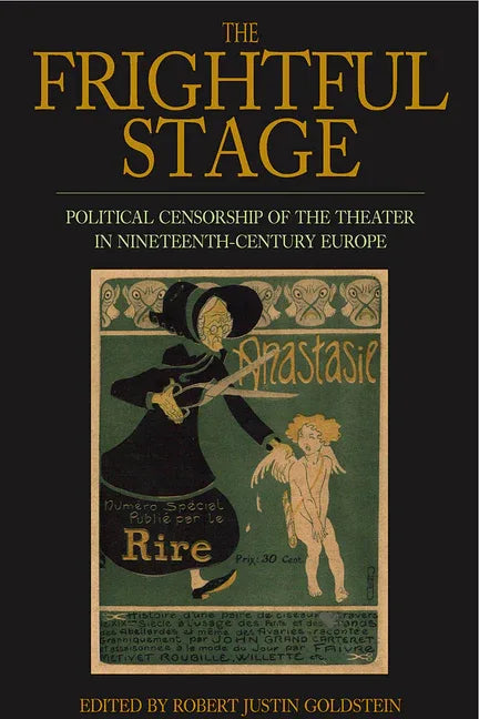 Frightful Stage: Political Censorship of the Theater in Nineteenth-Century Europe - stevensbooks