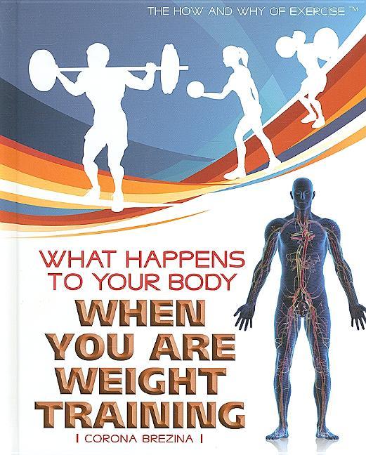 What Happens to Your Body When You Are Weight Training - stevensbooks