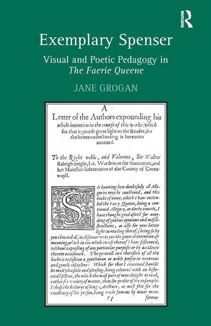 Exemplary Spenser: Visual and Poetic Pedagogy in the Faerie Queene - stevensbooks