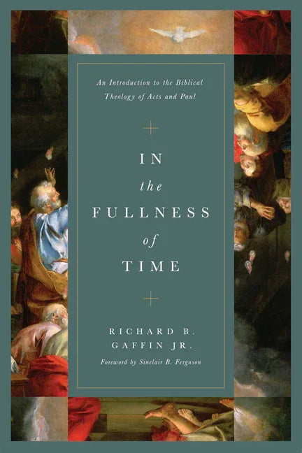 In the Fullness of Time: An Introduction to the Biblical Theology of Acts and Paul - stevensbooks