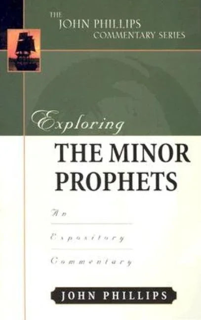 Exploring the Minor Prophets: An Expository Commentary - stevensbooks