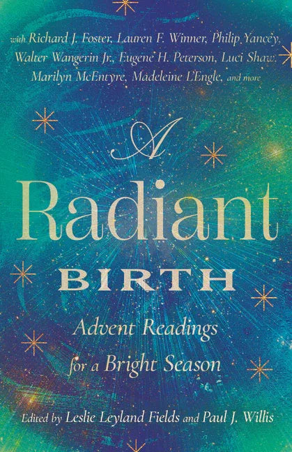 Radiant Birth: Advent Readings for a Bright Season - stevensbooks