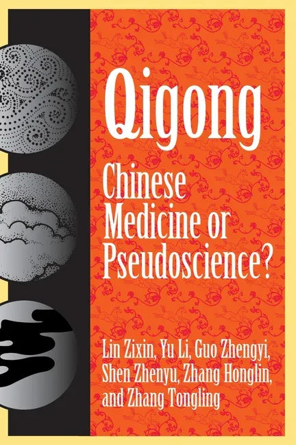 Qigong: Chinese Medicine or Pseudoscinece? - stevensbooks