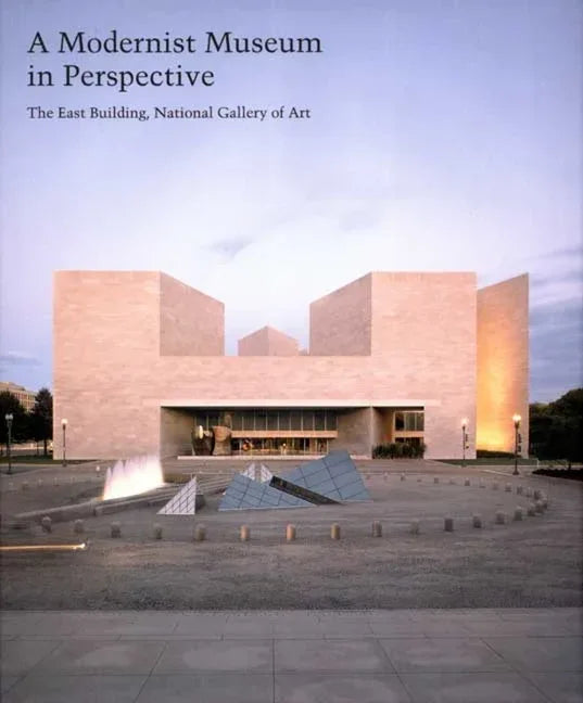 Modernist Museum in Perspective: The East Building, National Gallery of Art - stevensbooks