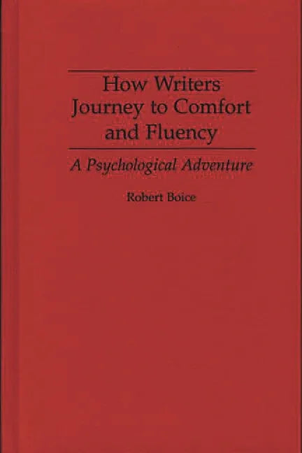 How Writers Journey to Comfort and Fluency: A Psychological Adventure - stevensbooks
