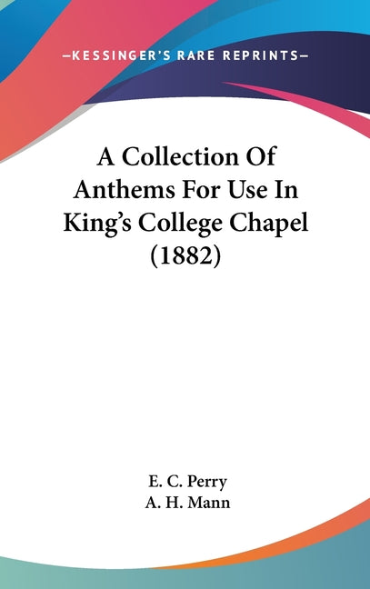 Collection Of Anthems For Use In King's College Chapel (1882) - Ingram