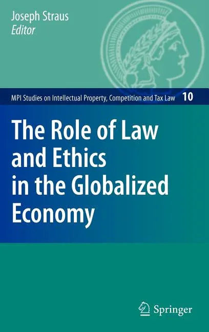 Role of Law and Ethics in the Globalized Economy (2009) - stevensbooks