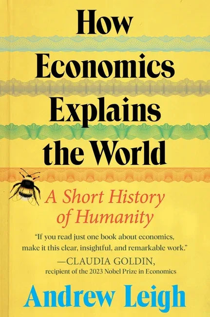 How Economics Explains the World: A Short History of Humanity - stevensbooks