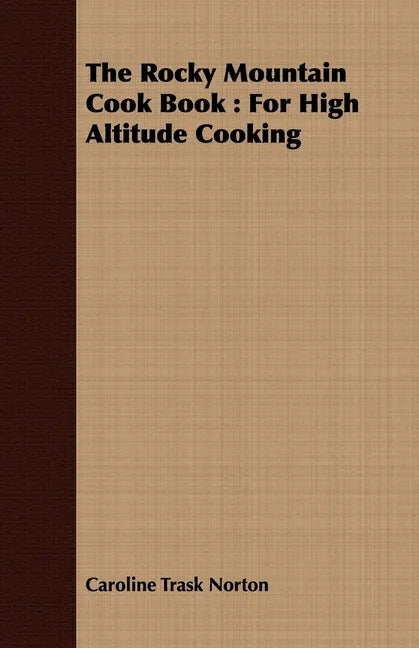 Rocky Mountain Cook Book: For High Altitude Cooking - stevensbooks