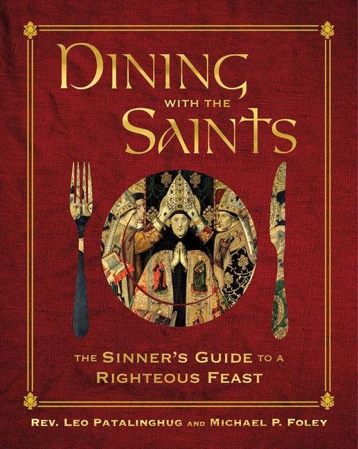 Dining with the Saints: The Sinner's Guide to a Righteous Feast - stevensbooks