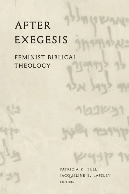 After Exegesis: Feminist Biblical Theology - stevensbooks