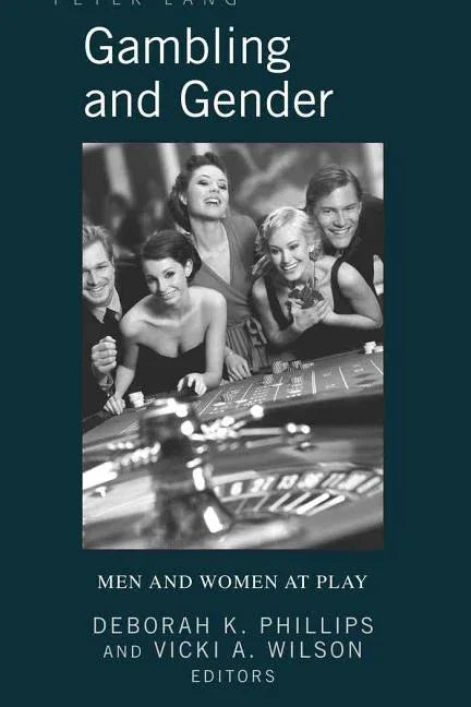 Gambling and Gender: Men and Women at Play - stevensbooks