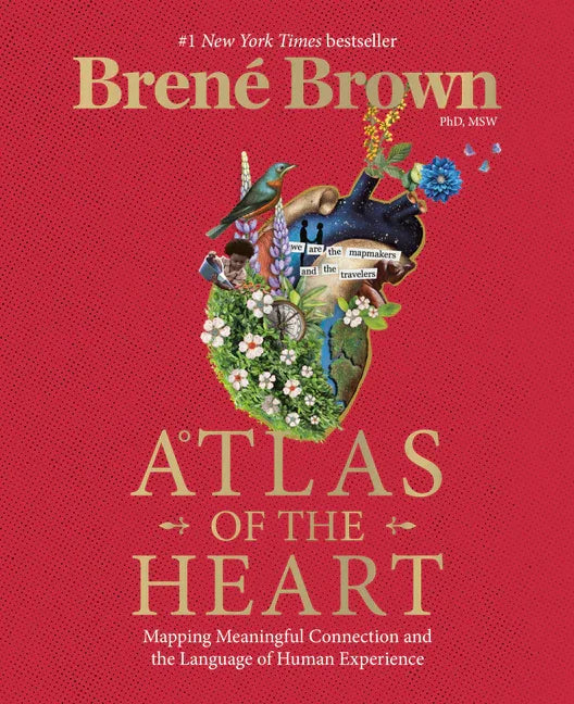 Atlas of the Heart: Mapping Meaningful Connection and the Language of Human Experience - stevensbooks