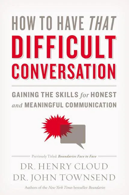 How to Have That Difficult Conversation: Gaining the Skills for Honest and Meaningful Communication - stevensbooks