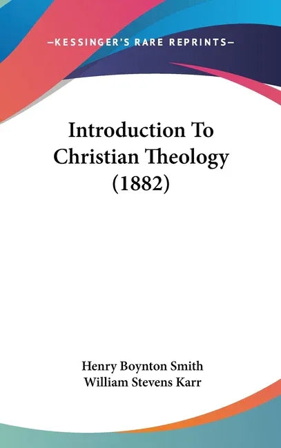 Introduction To Christian Theology (1882) - stevensbooks