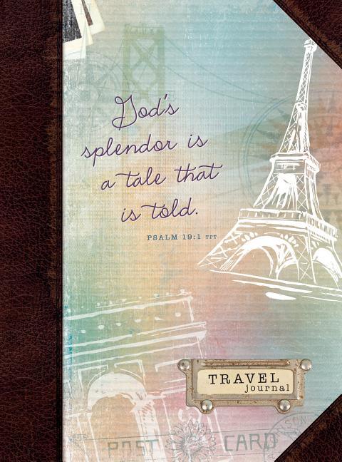 God's Splendor Is a Tale That Is Told: Travel Journal - stevensbooks
