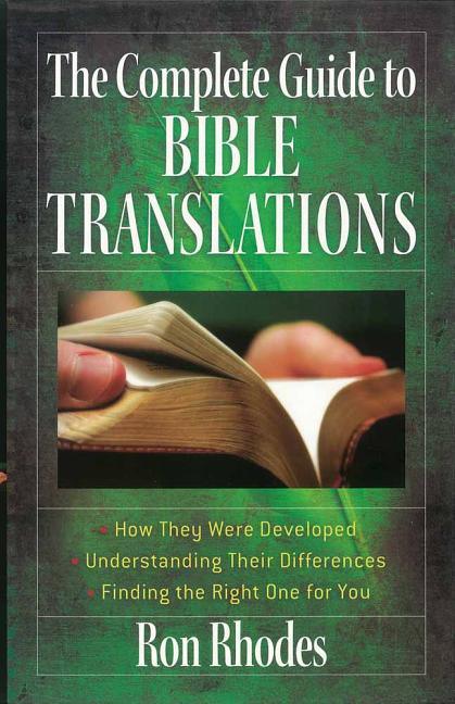 Complete Guide to Bible Translations: How They Were Developed - Understanding Their Differences - Finding the Right One for You - stevensbooks