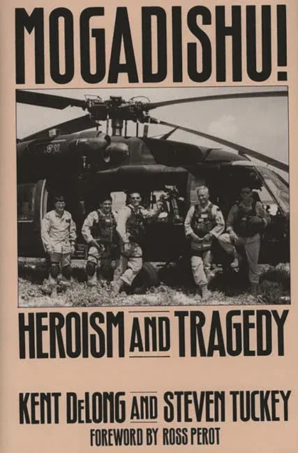 Mogadishu!: Heroism and Tragedy - stevensbooks