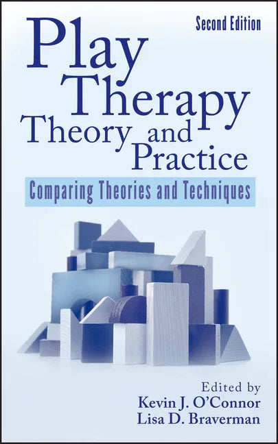 Play Therapy Theory and Practice: Comparing Theories and Techniques - stevensbooks