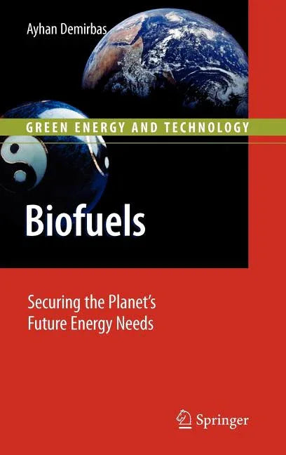 Biofuels: Securing the Planet's Future Energy Needs (2009) - stevensbooks