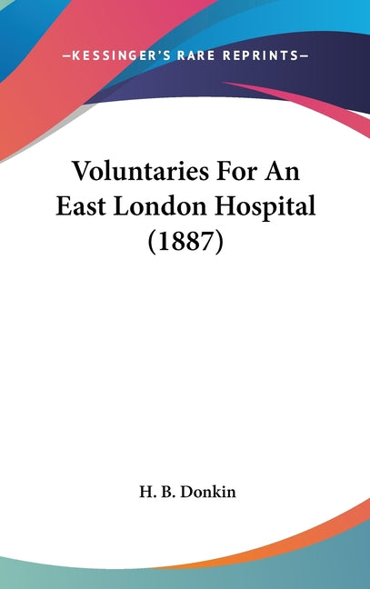 Voluntaries For An East London Hospital (1887) - Ingram