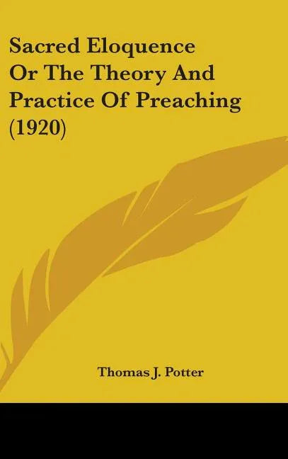 Sacred Eloquence Or The Theory And Practice Of Preaching (1920) - stevensbooks