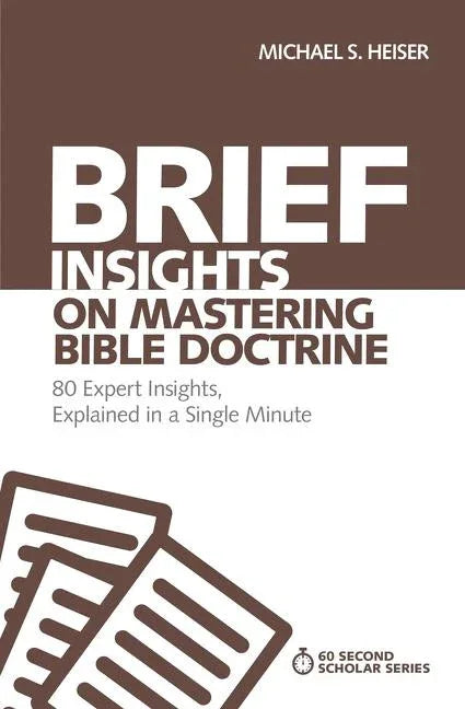 Brief Insights on Mastering Bible Doctrine: 80 Expert Insights, Explained in a Single Minute - stevensbooks