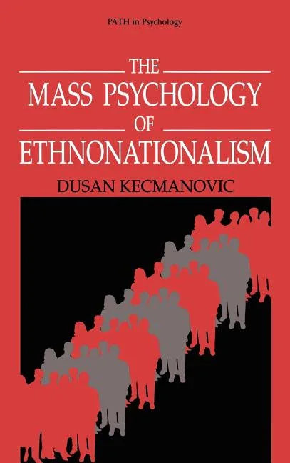 Mass Psychology of Ethnonationalism (1996) - stevensbooks