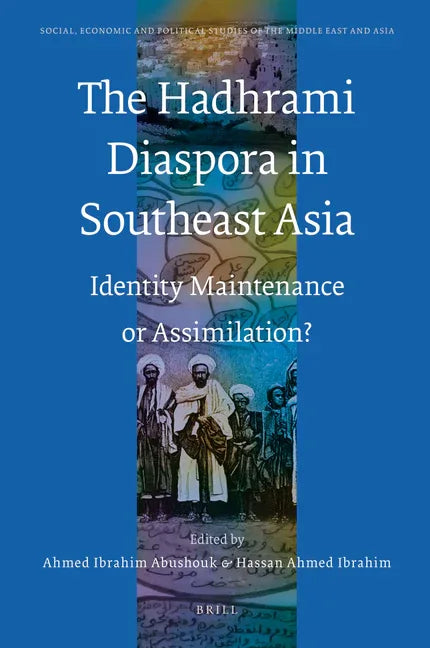 Hadhrami Diaspora in Southeast Asia: Identity Maintenance or Assimilation? - stevensbooks