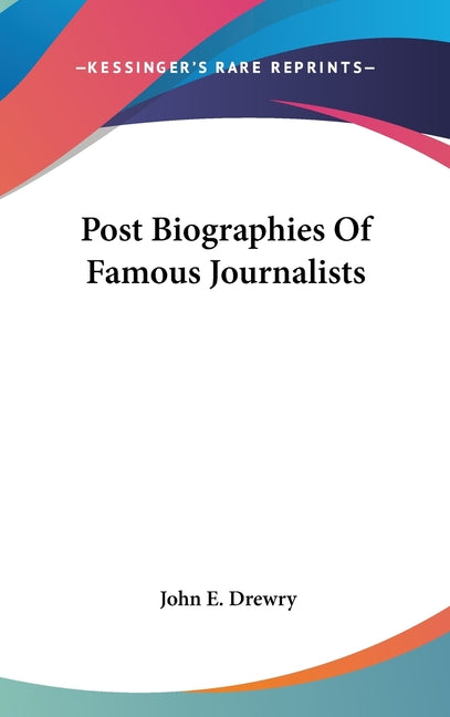 Post Biographies Of Famous Journalists - Ingram