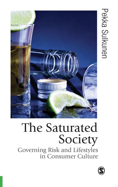 Saturated Society: Governing Risk and Lifestyles in Consumer Culture - Ingram