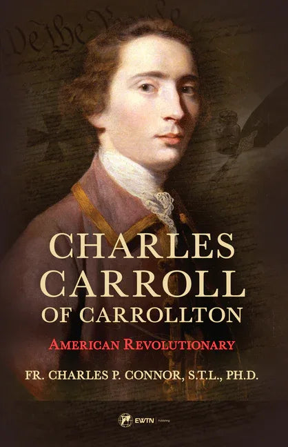 Charles Carroll of Carrollton: American Revolutionary - stevensbooks