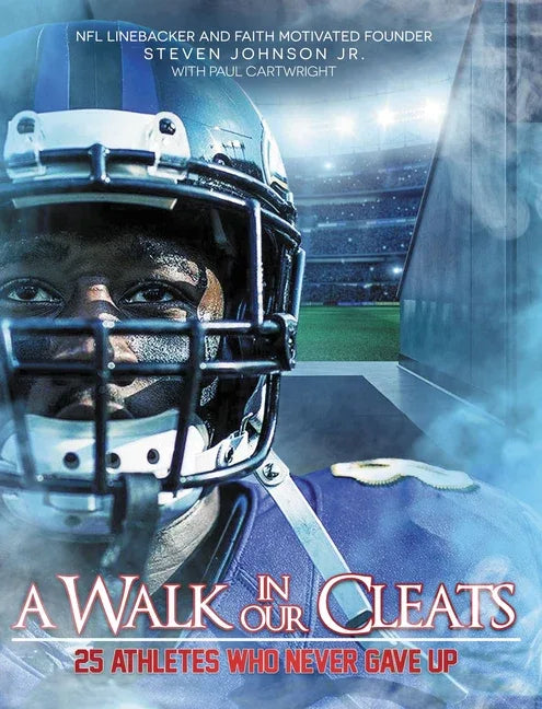 Walk in Our Cleats: 25 Athletes Who Never Gave Up - stevensbooks