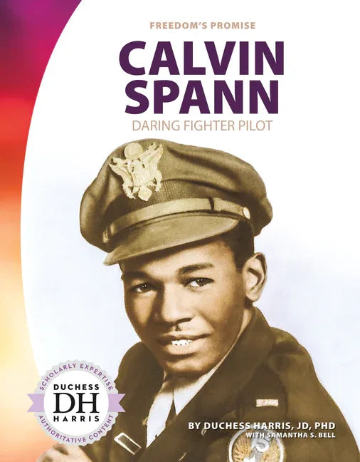 Calvin Spann: Daring Fighter Pilot: Daring Fighter Pilot - stevensbooks