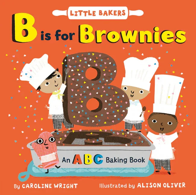 B Is for Brownies: An ABC Baking Book - stevensbooks