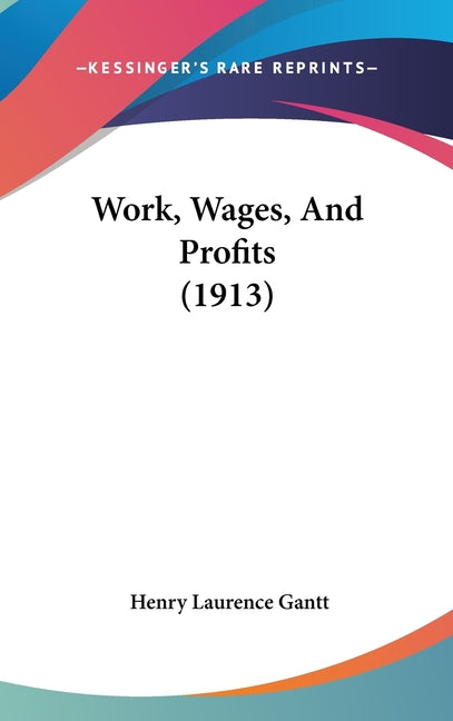 Work, Wages, And Profits (1913) - Ingram