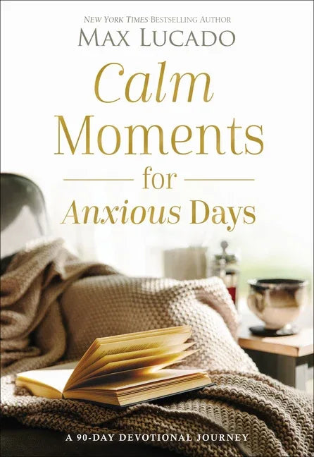 Calm Moments for Anxious Days: A 90-Day Devotional Journey (90 Daily Devotions, with Journal Prompts, to Promote Wellness and Peace and Decrease Worry - stevensbooks