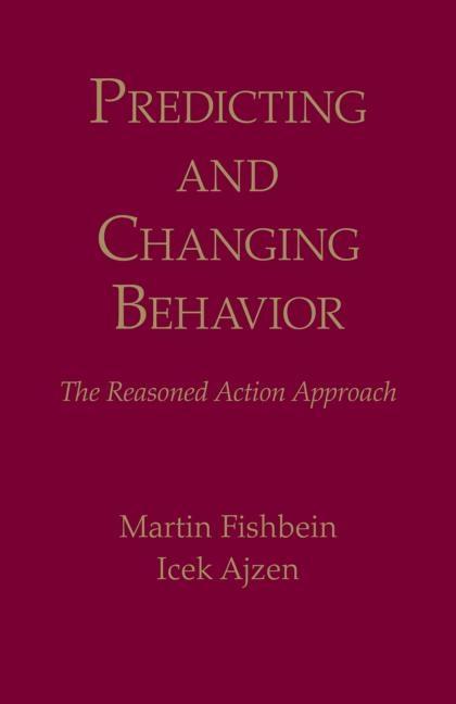 Predicting and Changing Behavior: The Reasoned Action Approach - Ingram