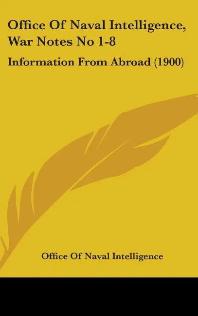 Office Of Naval Intelligence, War Notes No 1-8: Information From Abroad (1900) - stevensbooks