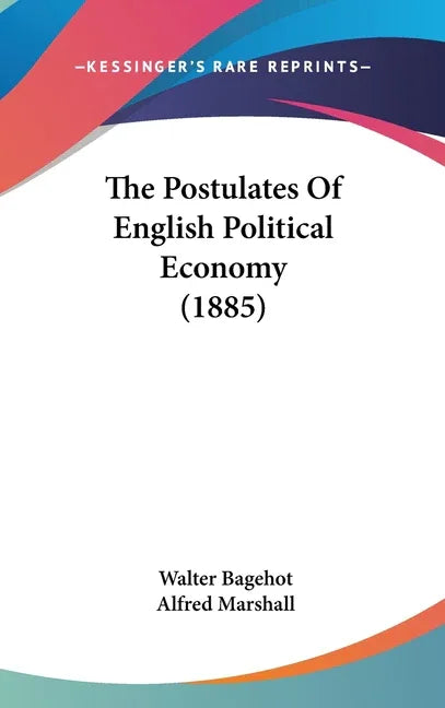 Postulates Of English Political Economy (1885) - stevensbooks